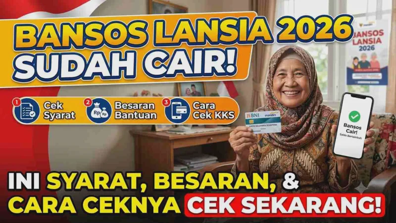 Bansos Lansia 2026 Cair Hari Ini! Simak Syarat dan Cara Cek Resmi Tanpa Ribet