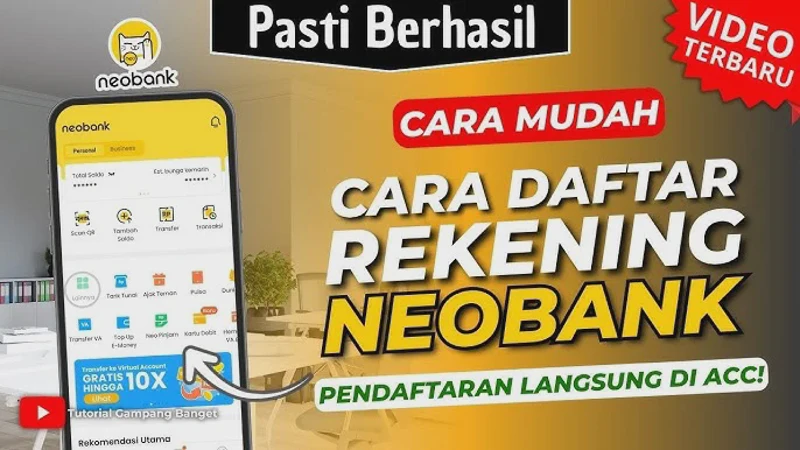 Cara Buka Rekening NeoBank Online: Syarat dan Langkah Aktivasi Mudah