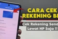 Cara Cek Nomor Rekening BRI Milik Sendiri Lewat HP Paling Akurat