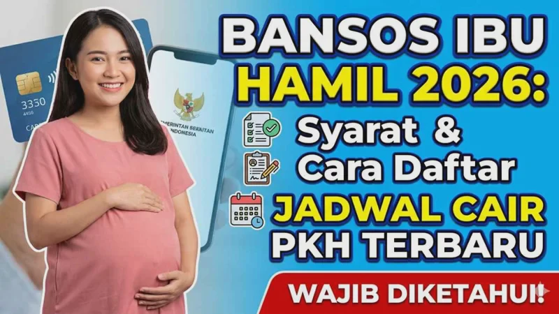 Cara Daftar dan Syarat Bansos Ibu Hamil 2026 Terbaru, PKH Cair Mulai Tanggal Ini!