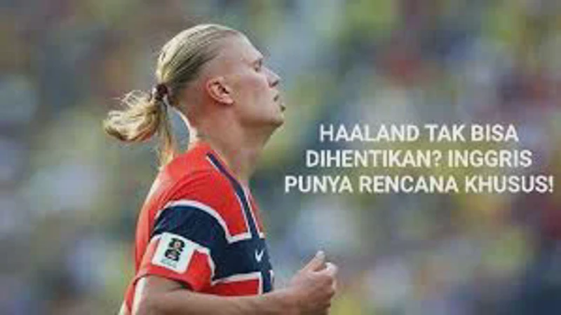 Cara Inggris Redam Erling Haaland Demi Kalahkan Norwegia Ternyata Begini Strateginya