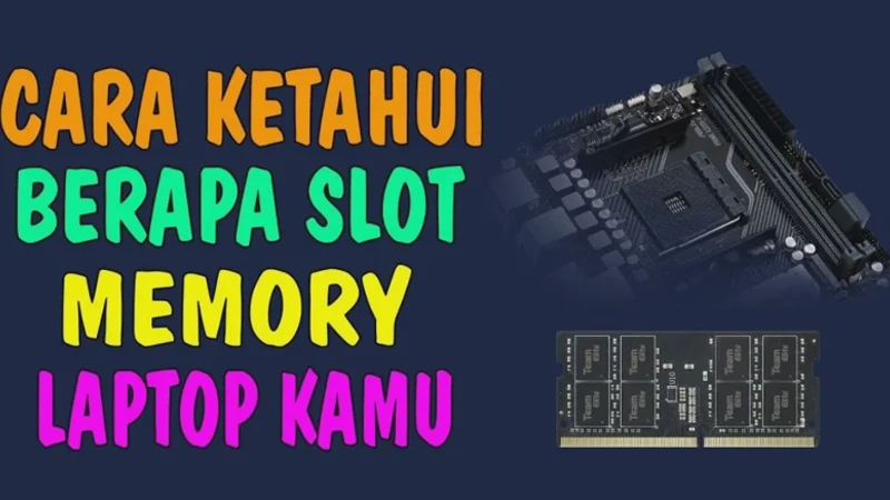 Cara Mengetahui Slot RAM Kosong di Windows Tanpa Bongkar Laptop