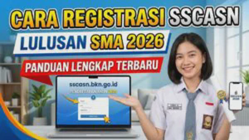 Cara Registrasi SSCASN 2026 Lulusan SMA Tanpa Ribet Wajib Simak Panduan Resminya