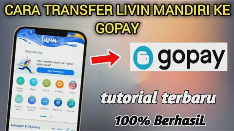 Cara Transfer Mandiri ke GoPay yang Mudah, Praktis via Aplikasi Online