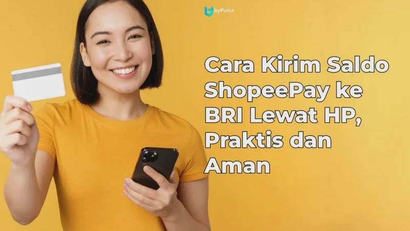 Cara Transfer ShopeePay ke BRI, Solusi Tarik Saldo Praktis & Cepat