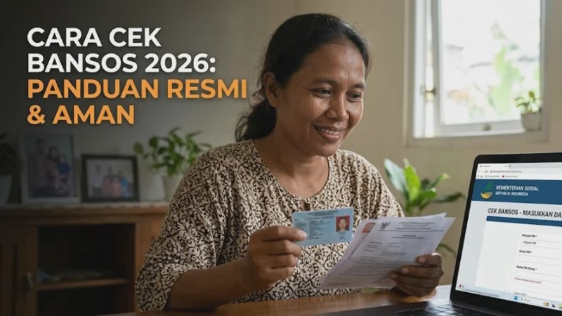 Cara Cek Bansos 2026 di Situs Resmi Kemensos: Panduan Lengkap & Aman