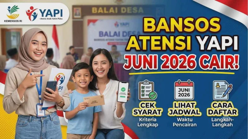 Cek Jadwal Bansos Atensi YAPI Juni 2026: Cara Daftar Praktis dan Syarat Resminya