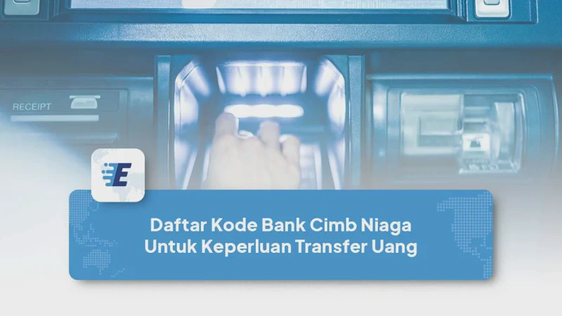 Kode Bank CIMB Niaga dan Cara Transfer dari Rekening Bank Berbeda