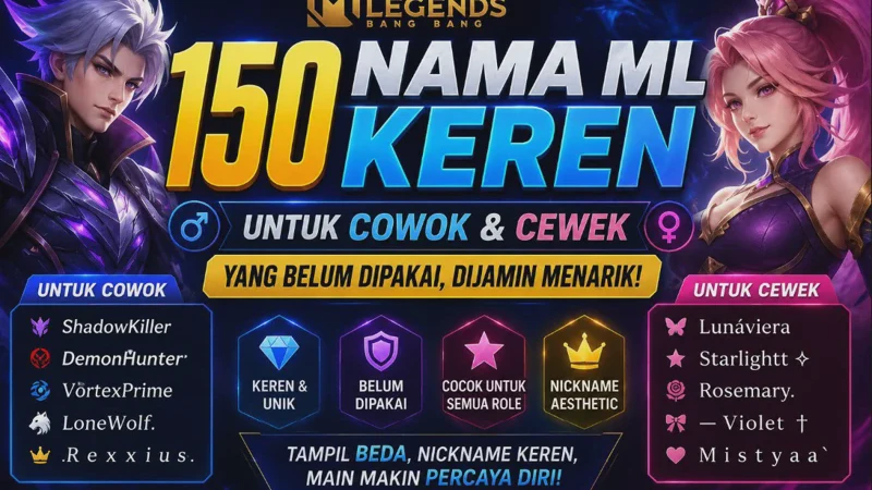 150 Nama ML Keren untuk Cowok dan Cewek yang Belum Dipakai, Dijamin Menarik!