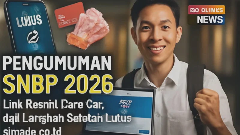 Pengumuman SNBP 2026: Link Resmi, Cara Cek, dan Langkah Setelah Lulus