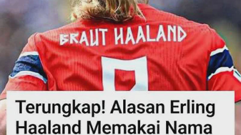 Terungkap Alasan Erling Haaland Pakai Nama Braut di Jersey Piala Dunia 2026